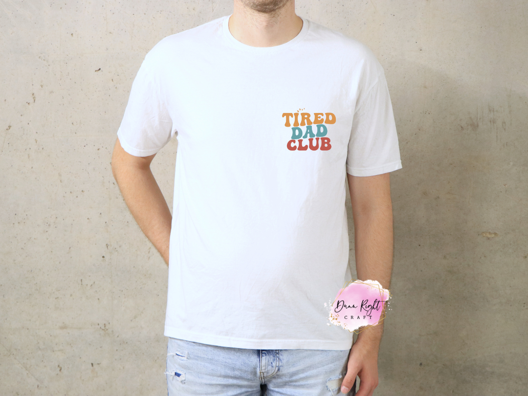 Tired Dads Club Adult Tee - Dunn Right Craft