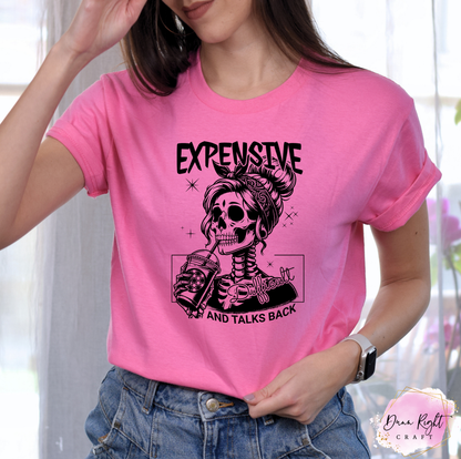 Expensive Difficult And Talks Back Shirt - Dunn Right Craft