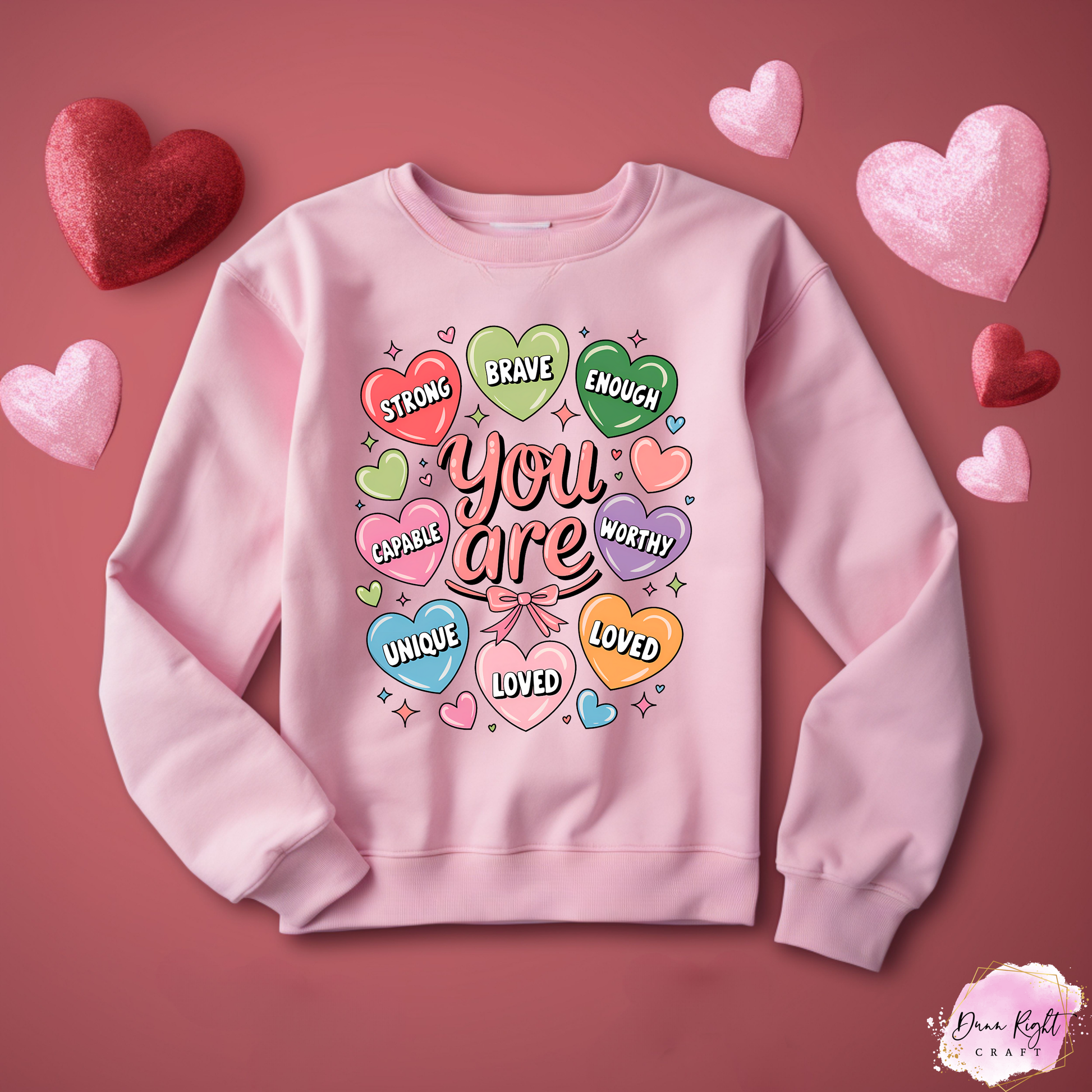 You Are Loved Kind Brave Smart Strong Shirt - Dunn Right Craft