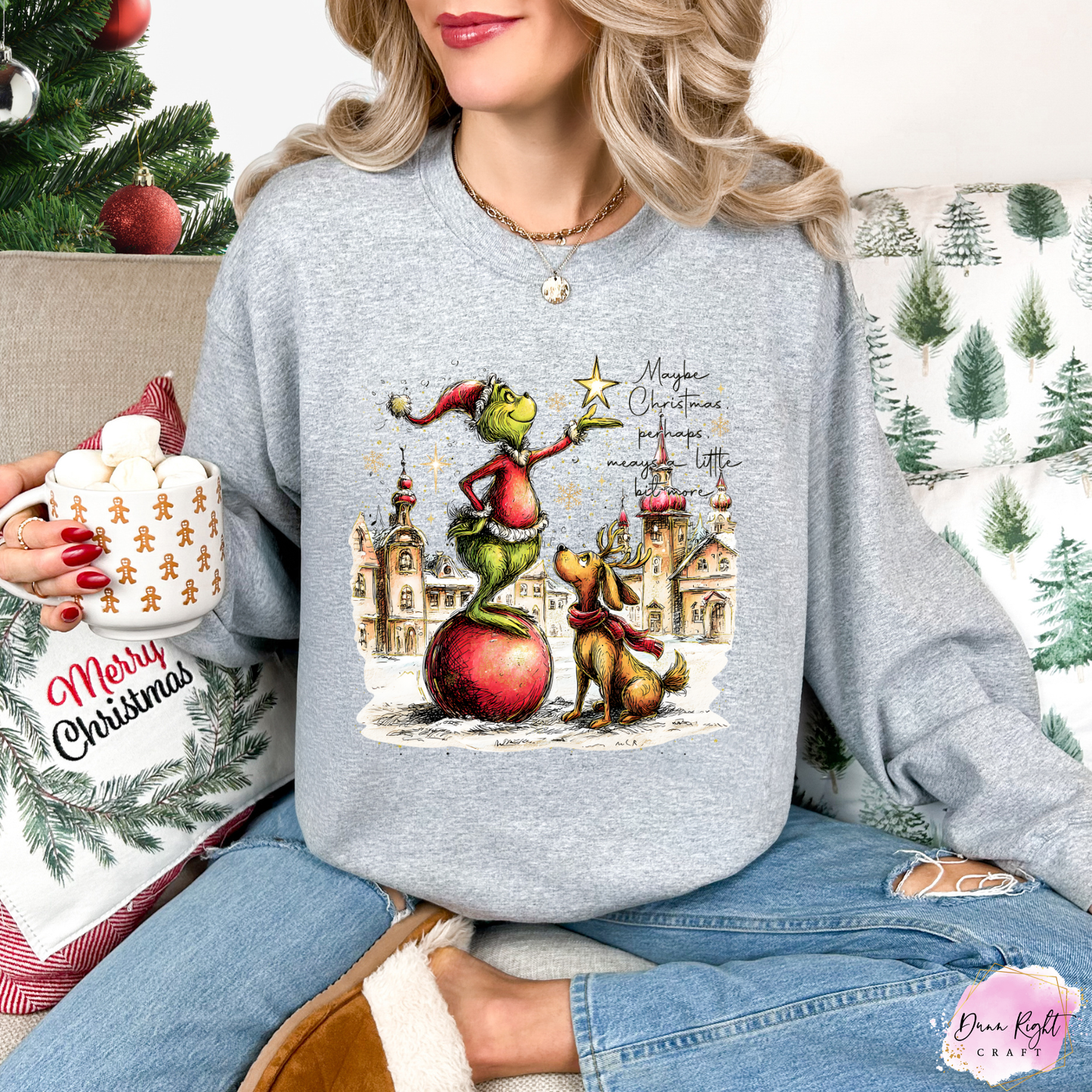 Maybe Christmas Perhaps Means a Little Bit More Sweatshirt