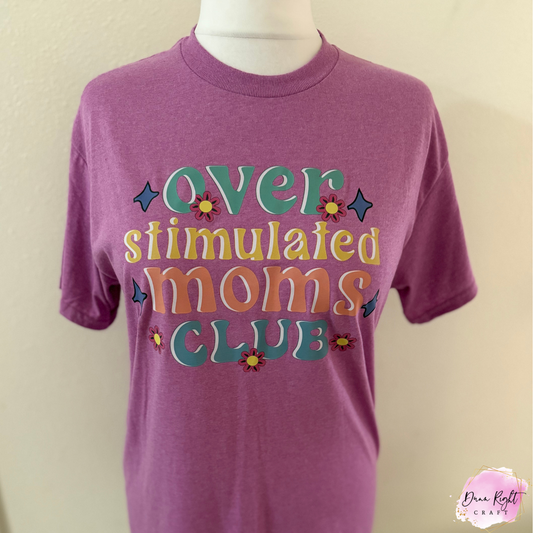 Overstimulated Moms Club Shirt