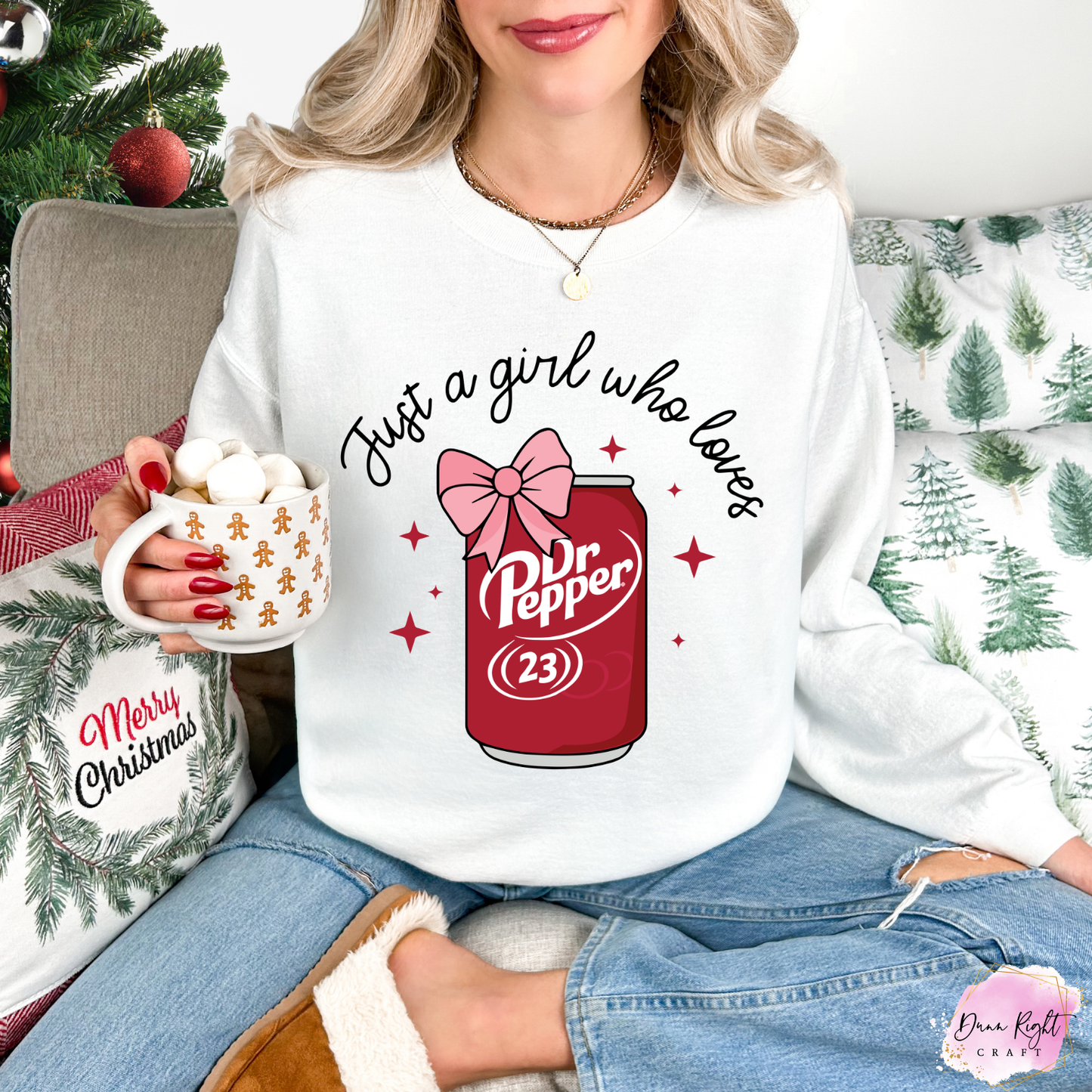 Just A Girl Who Loves Dr Pepper Sweatshirt - Dunn Right Craft