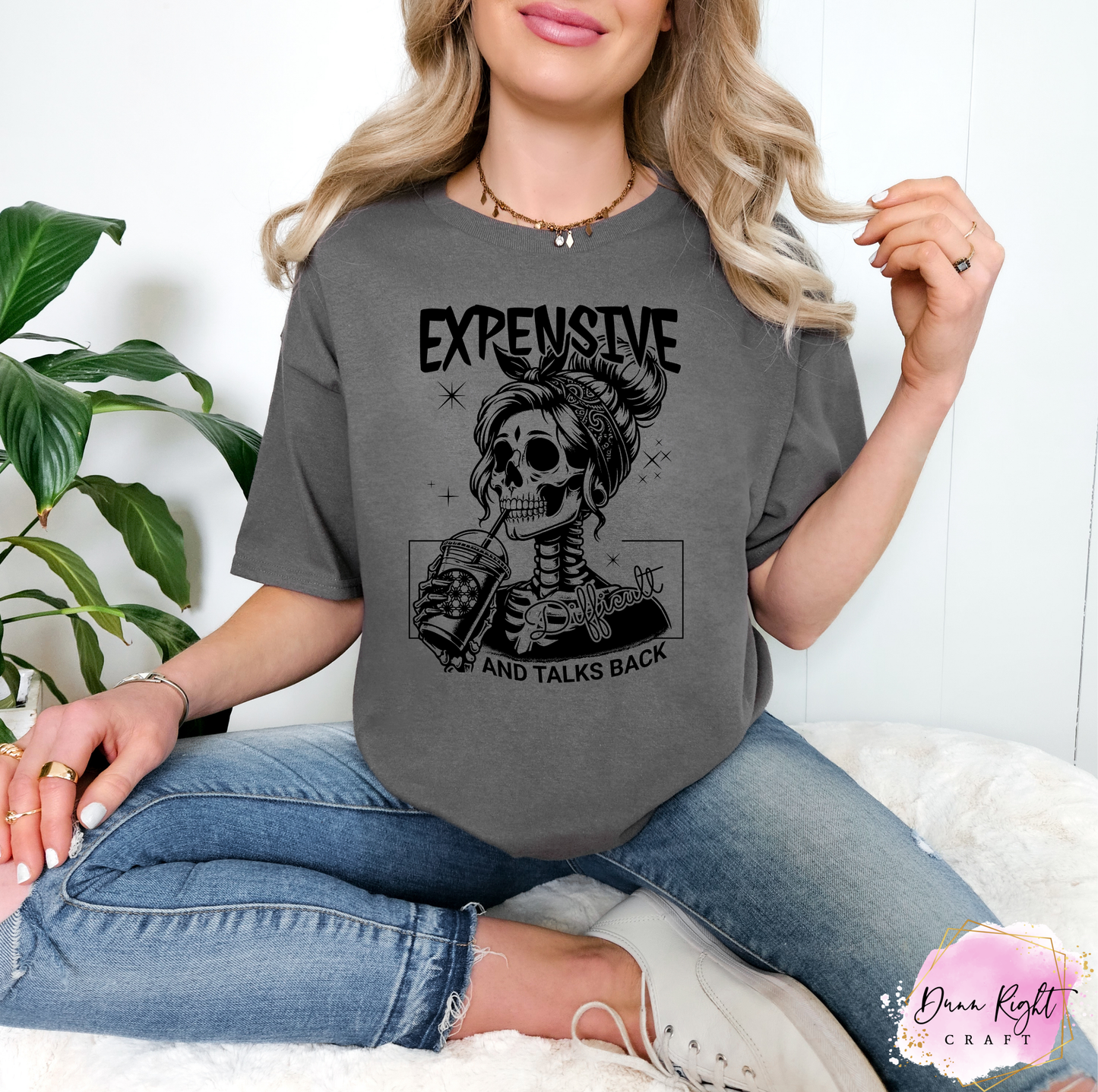 Expensive Difficult And Talks Back Shirt - Dunn Right Craft