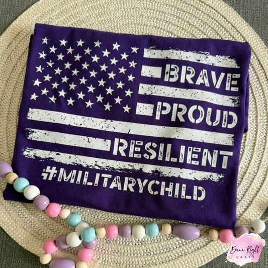 Brave Proud Resilient Military Child Shirt - Dunn Right Craft