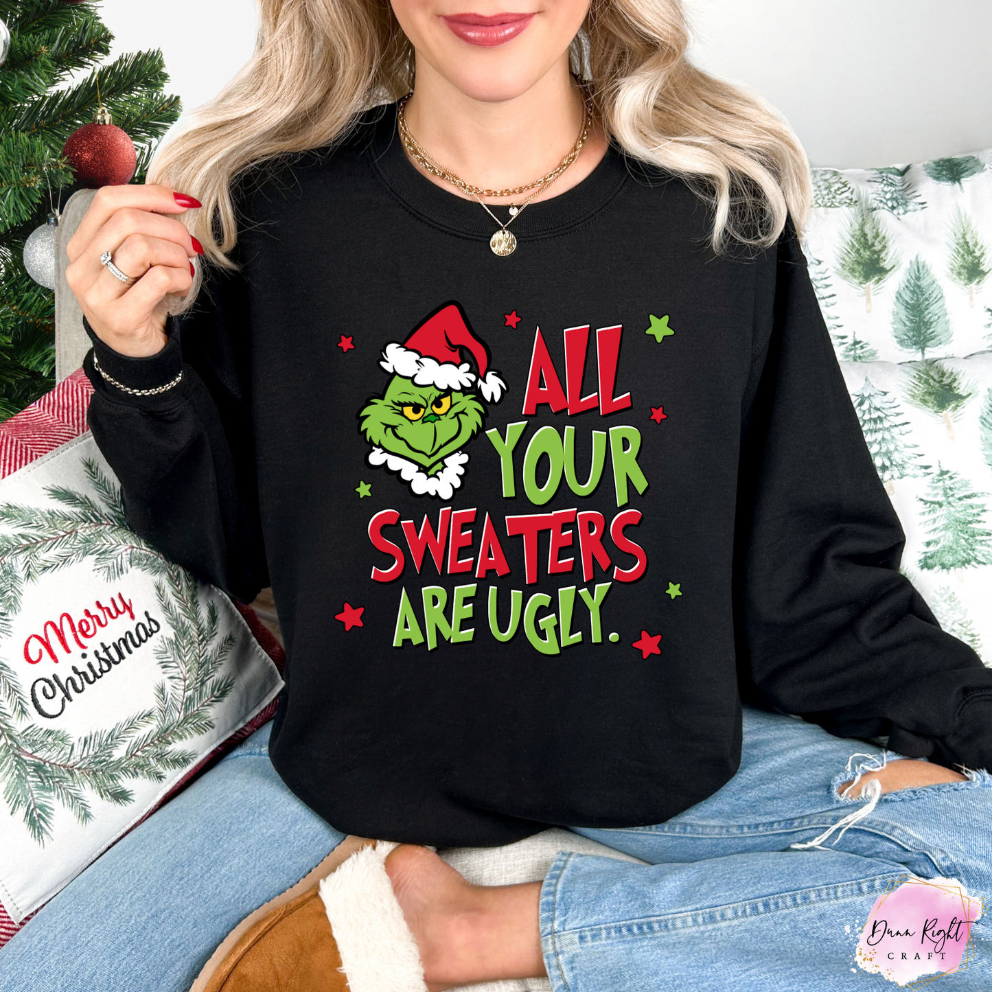 All Your Sweaters Are Ugly Christmas Sweatshirt