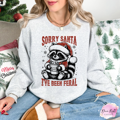 Sorry Santa I’ve Been Feral Christmas Sweatshirt