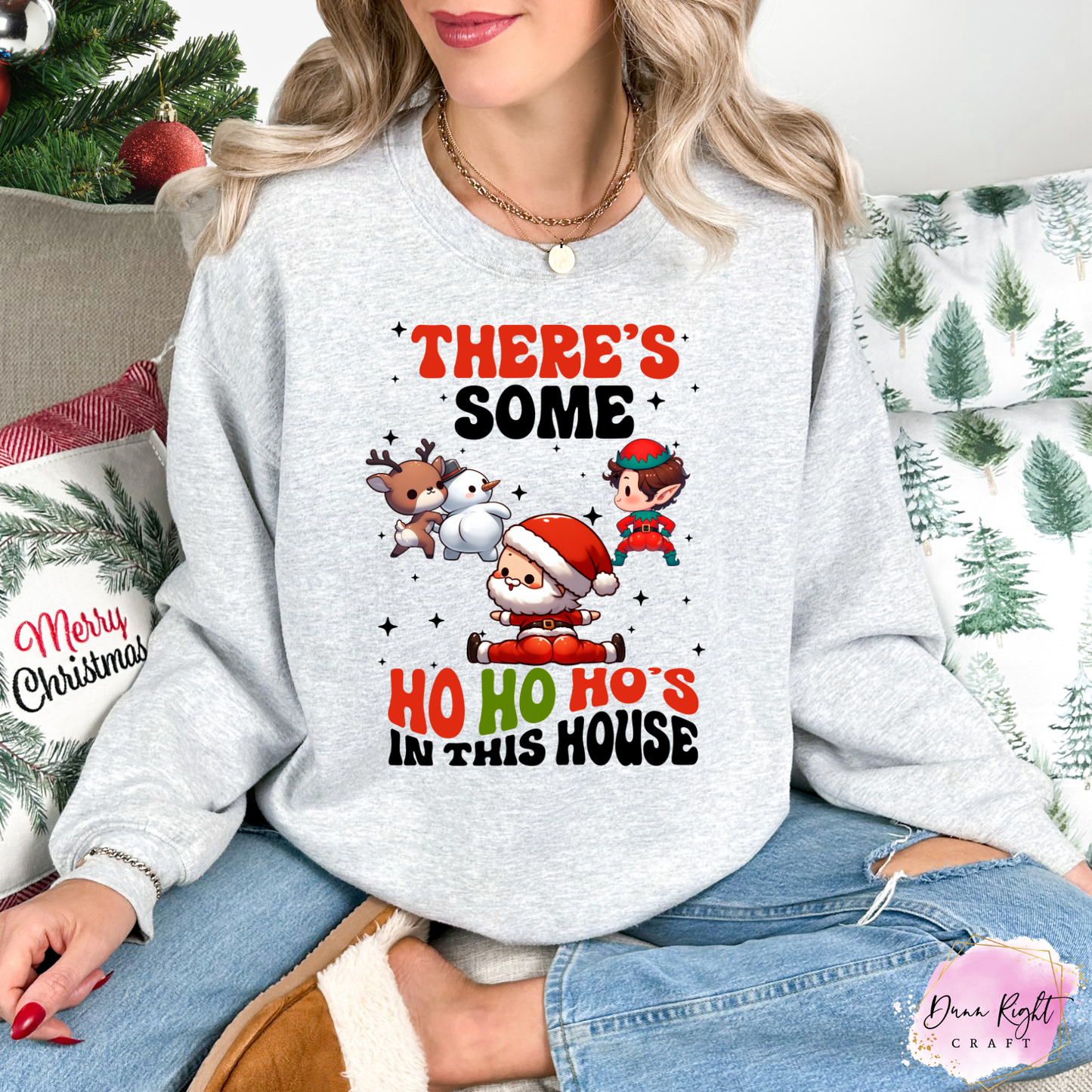 There’s Some Ho Ho Ho’s in This House Christmas Sweatshirt