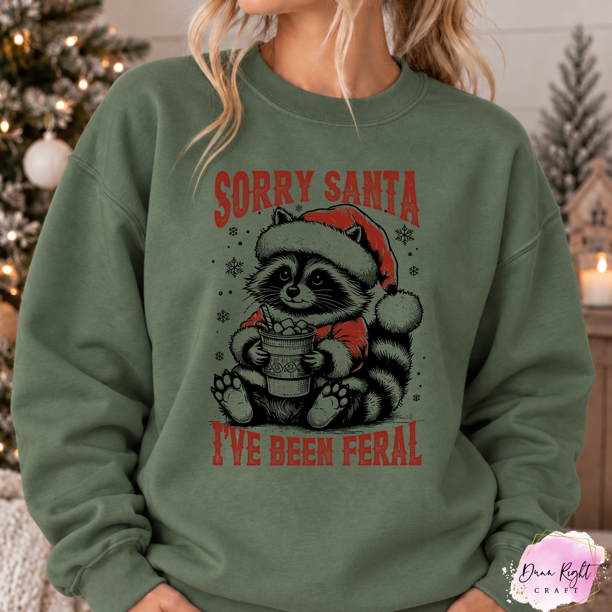 Sorry Santa I've Been Feral - Dunn Right Craft