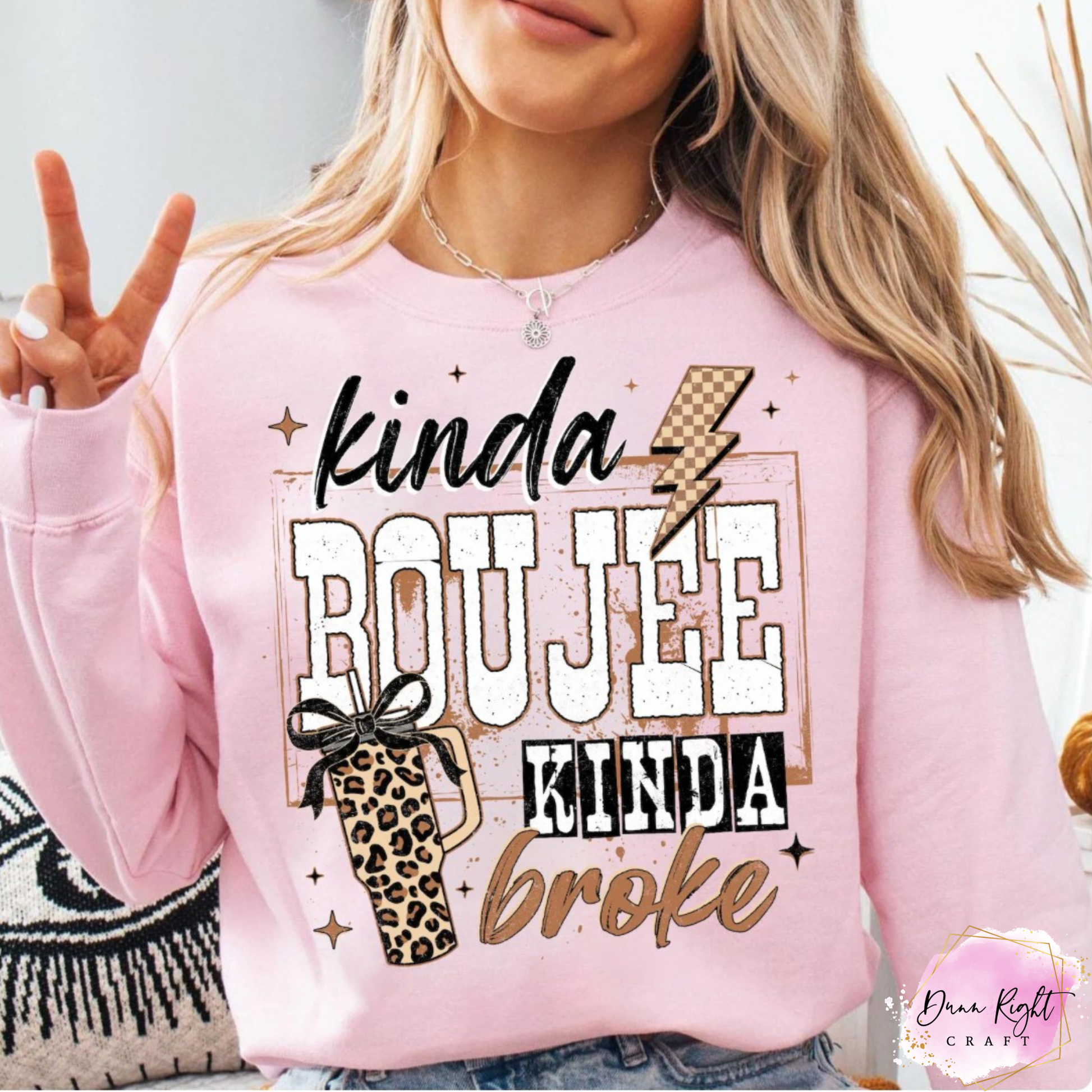 Kinda Boujee Kinda Broke Funny Shirt - Dunn Right Craft