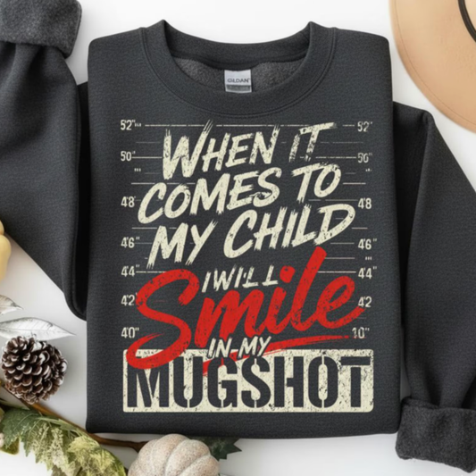 Smile in My Mugshot Mom Sweatshirt - Dunn Right Craft
