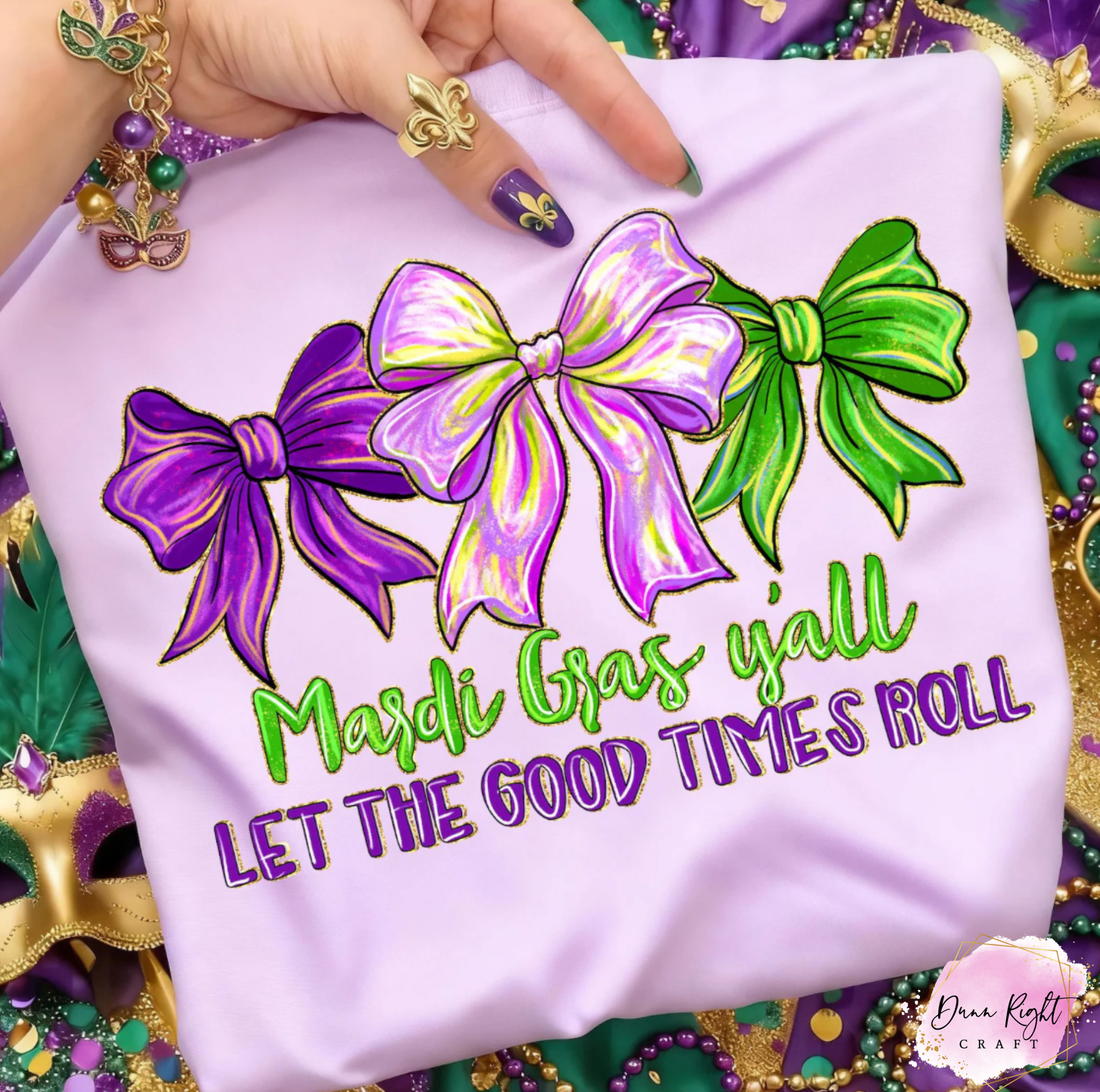 Mardi Gras Y'all Let The Good Times Roll Shirt - Dunn Right Craft