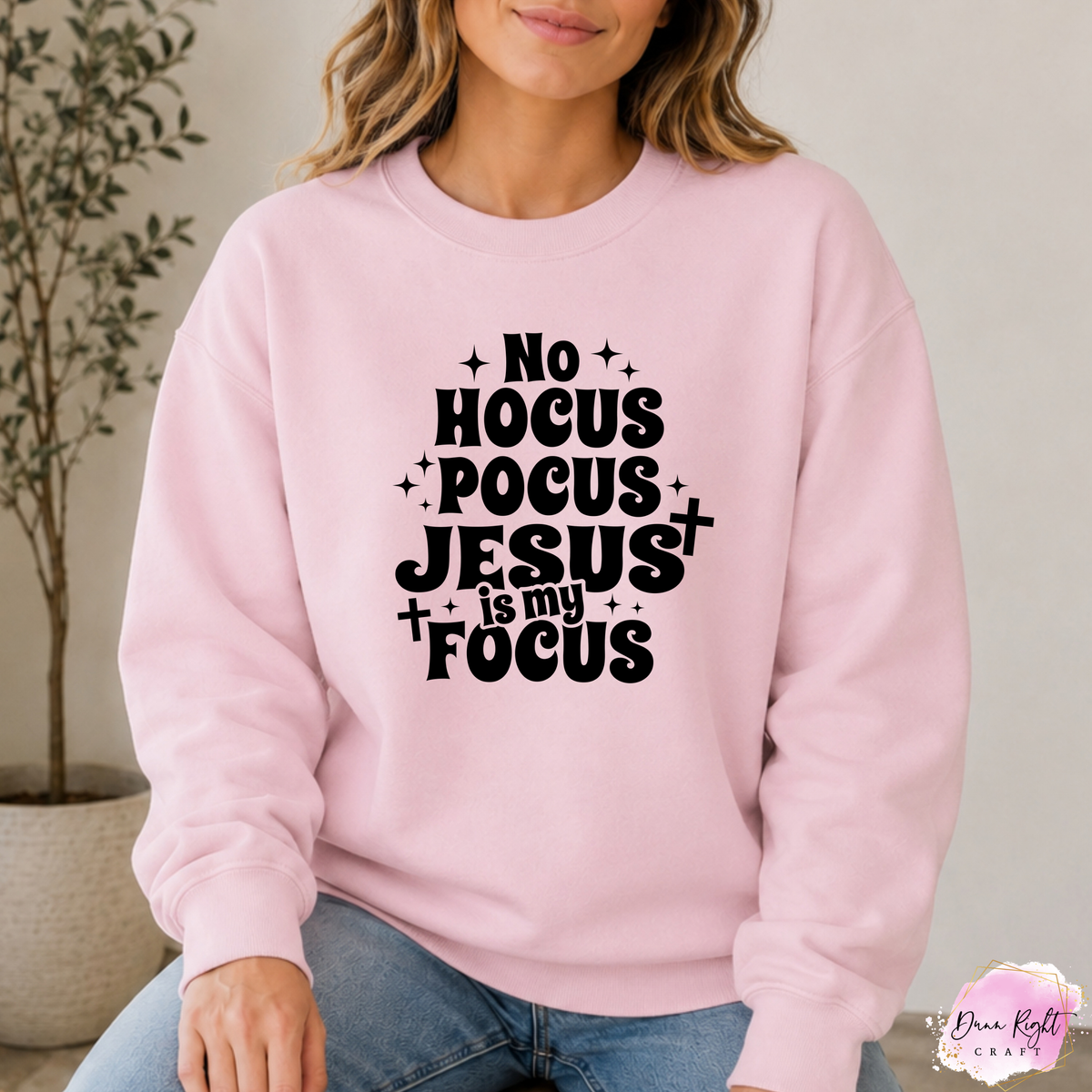 No Hocus Pocus Jesus Is My Focus - Dunn Right Craft
