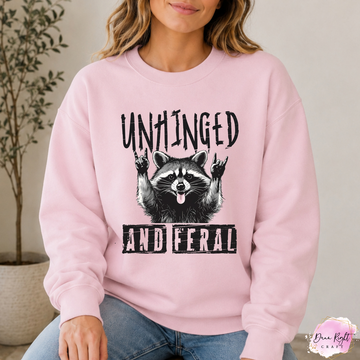 Unhinged And Feral - Dunn Right Craft