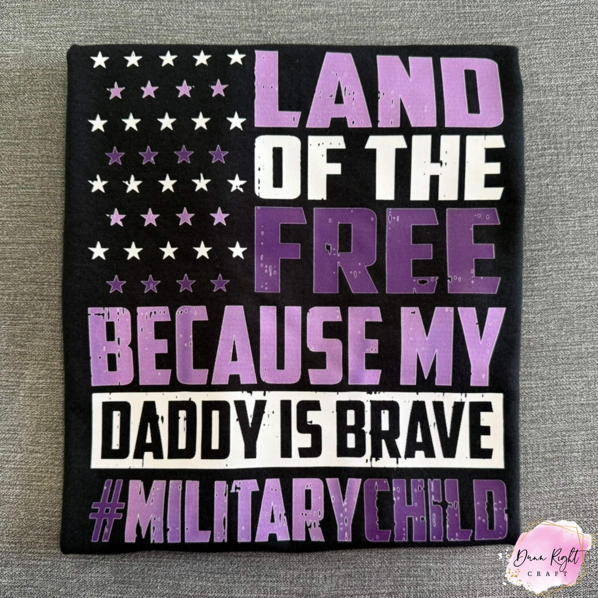 Land of the Free Because My Daddy is Brave Shirt - Dunn Right Craft
