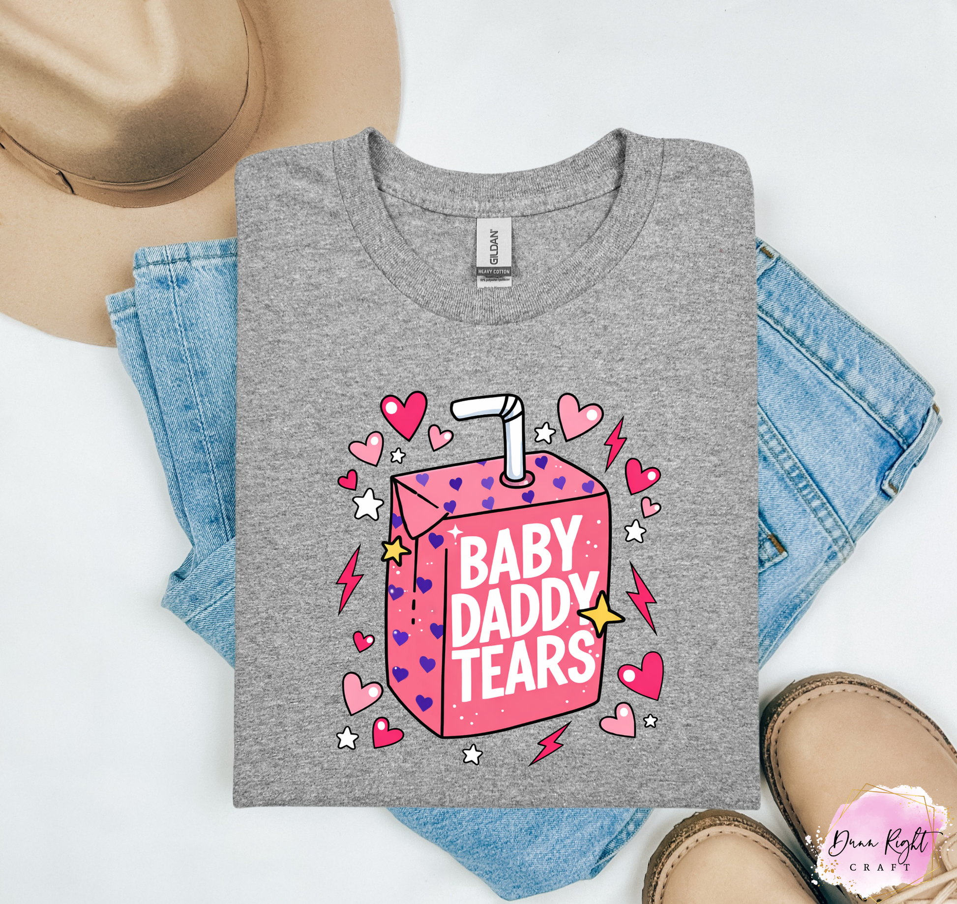 Baby Daddy Tears Shirt - Dunn Right Craft