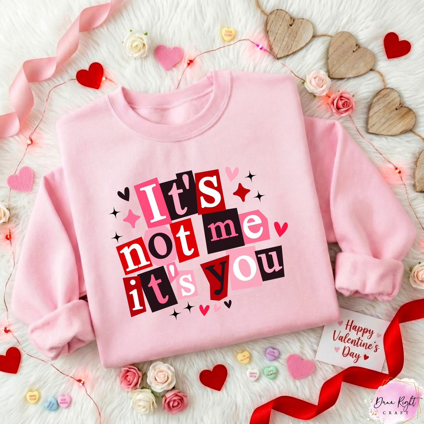 It's Not Me It's You Sweatshirt - Dunn Right Craft