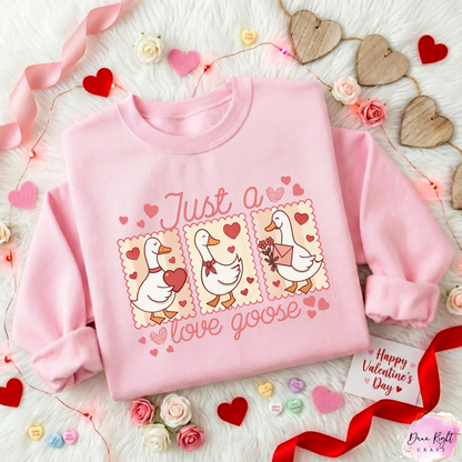Just A Love Goose Valentine Sweatshirt - Dunn Right Craft