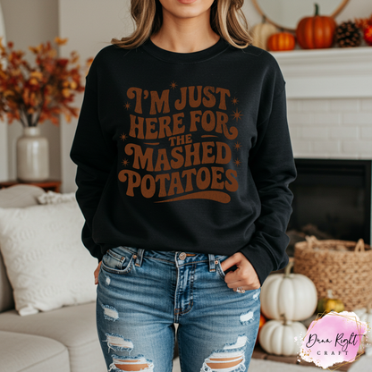 I’m Just Here for the Mashed Potatoes Crewneck