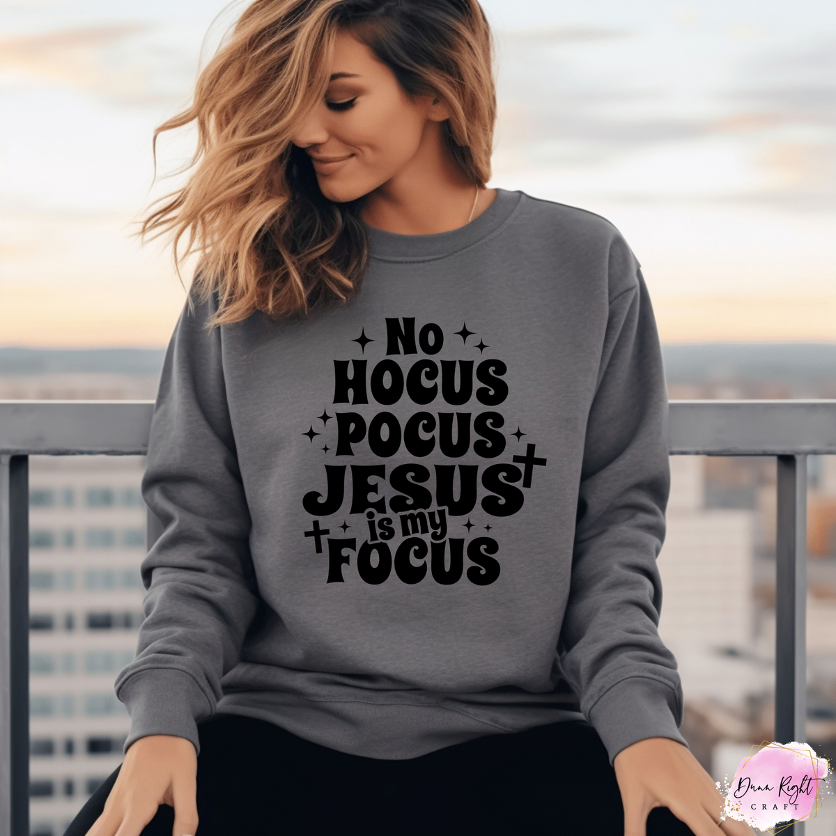 No Hocus Pocus Jesus Is My Focus - Dunn Right Craft