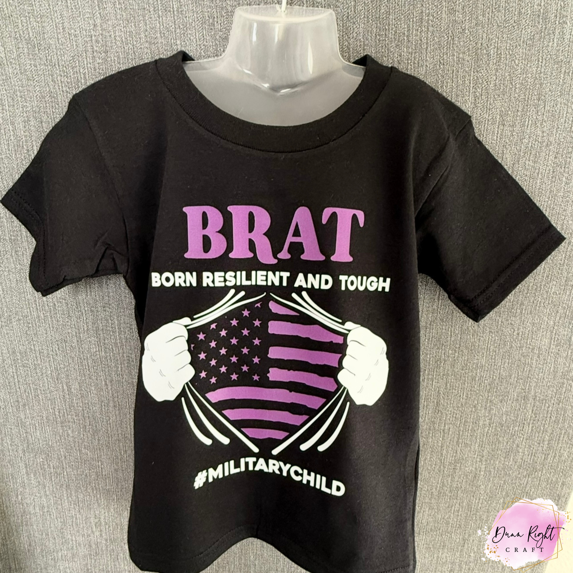 BRAT Born Resilient And Tough Military Child Shirt - Dunn Right Craft