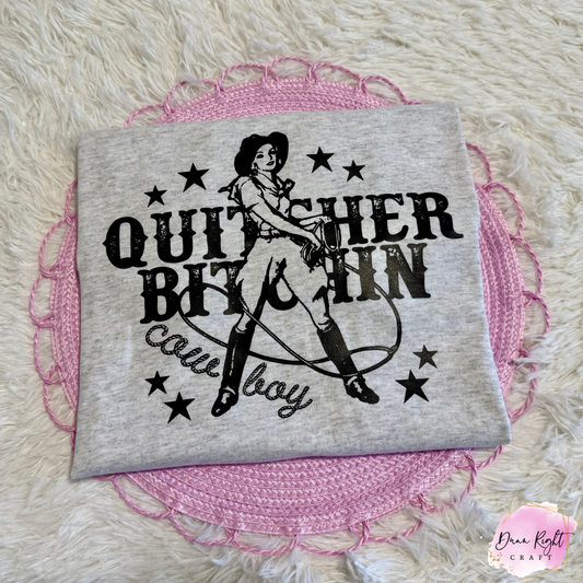Quitcher Bitchin Cowboy Graphic Tee