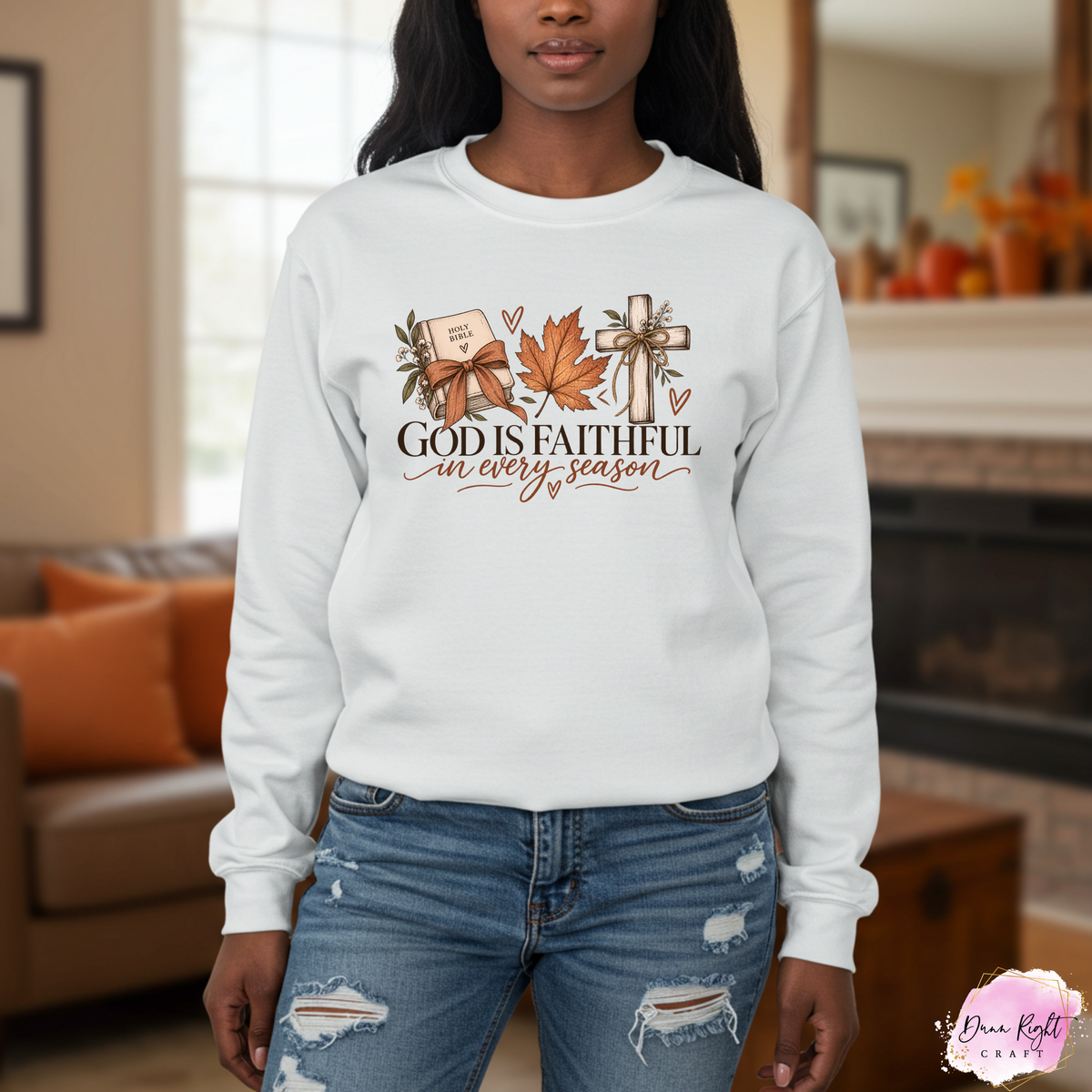 God Is Faithful In Every Season - Dunn Right Craft