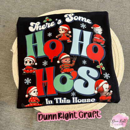 There’s Some Ho Ho Ho’s in This House Sweatshirt