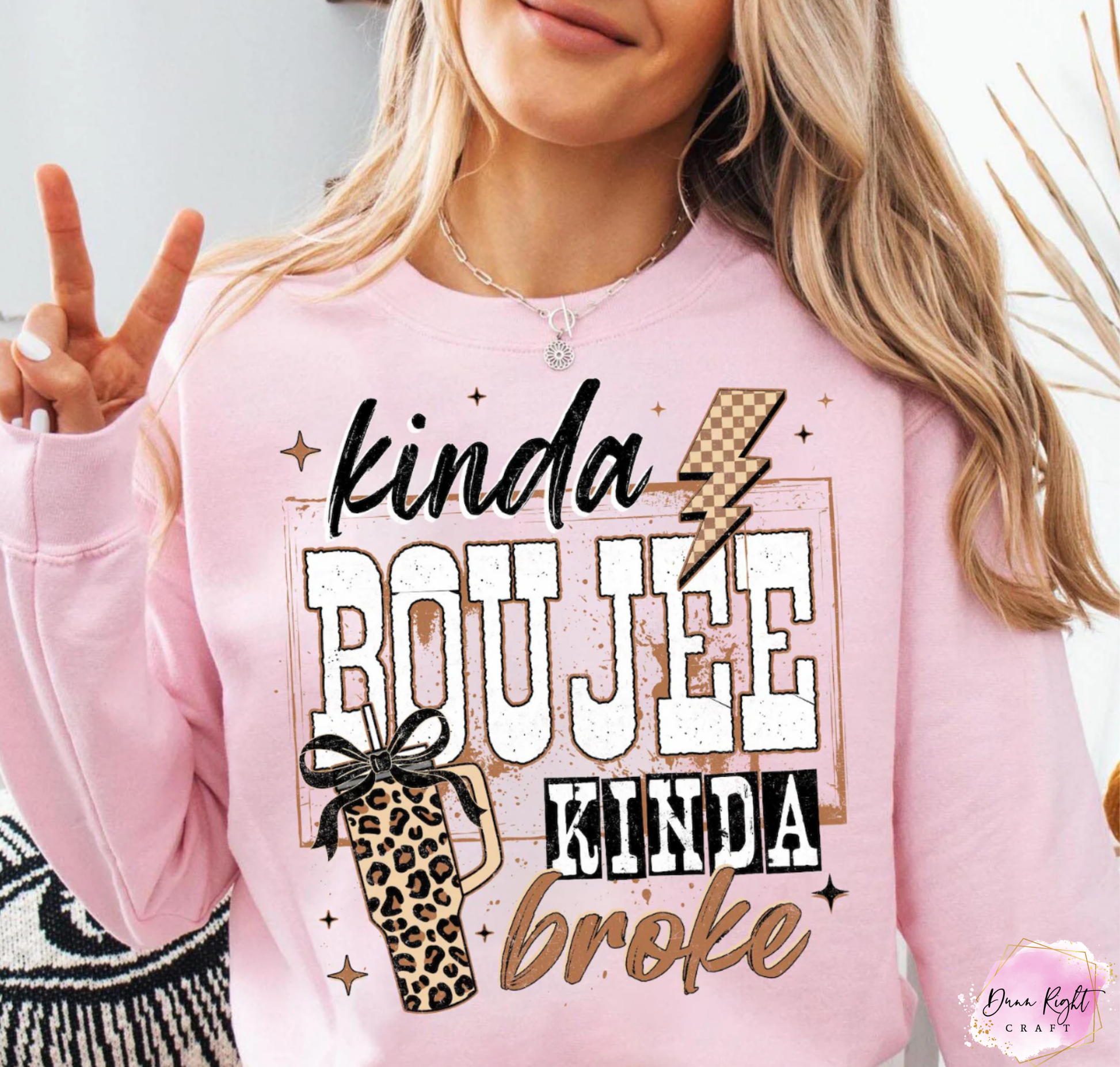 Kinda Boujee Kinda Broke Sweatshirt - Dunn Right Craft