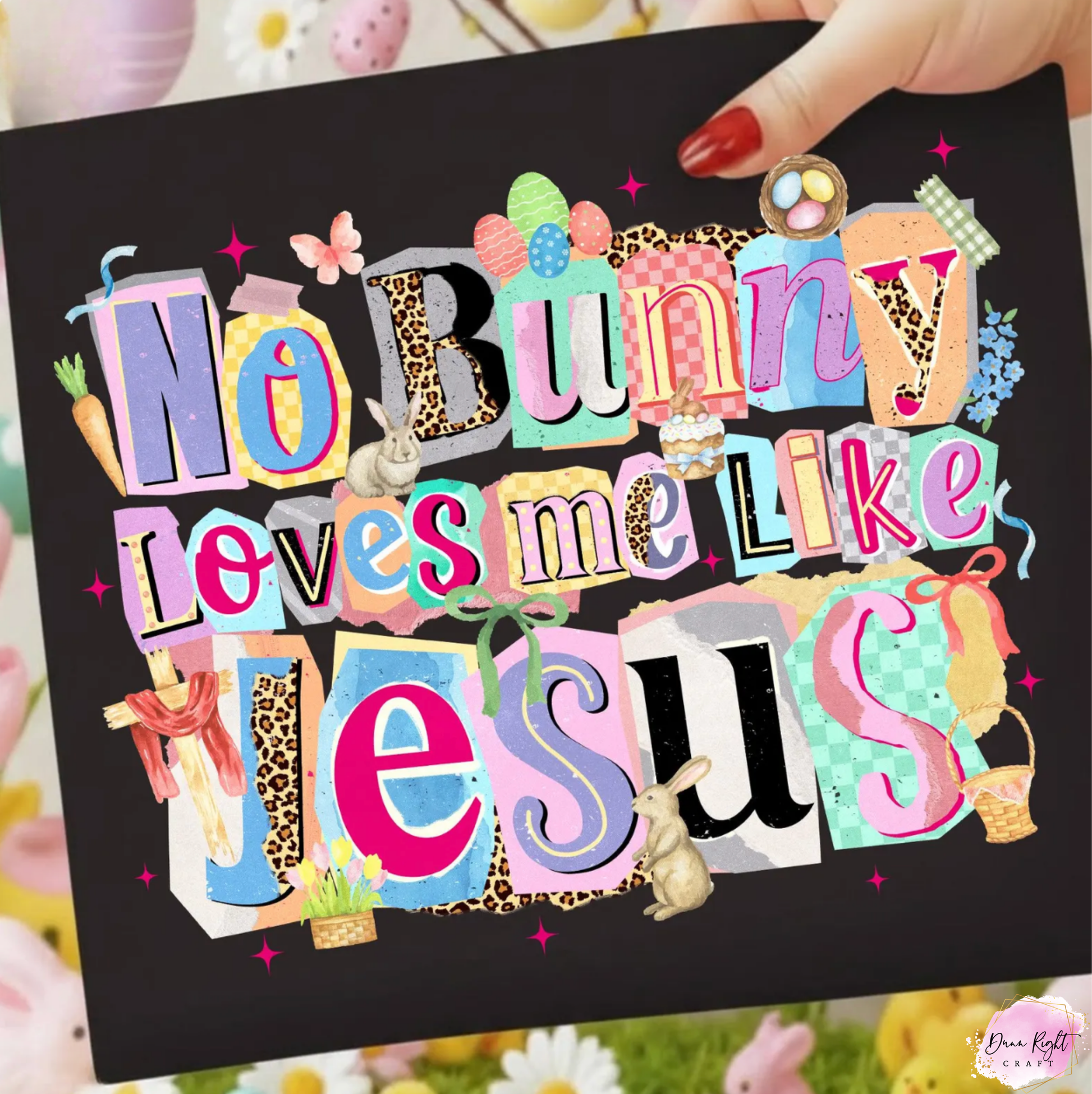No Bunny Loves Me Like Jesus Shirt - Dunn Right Craft