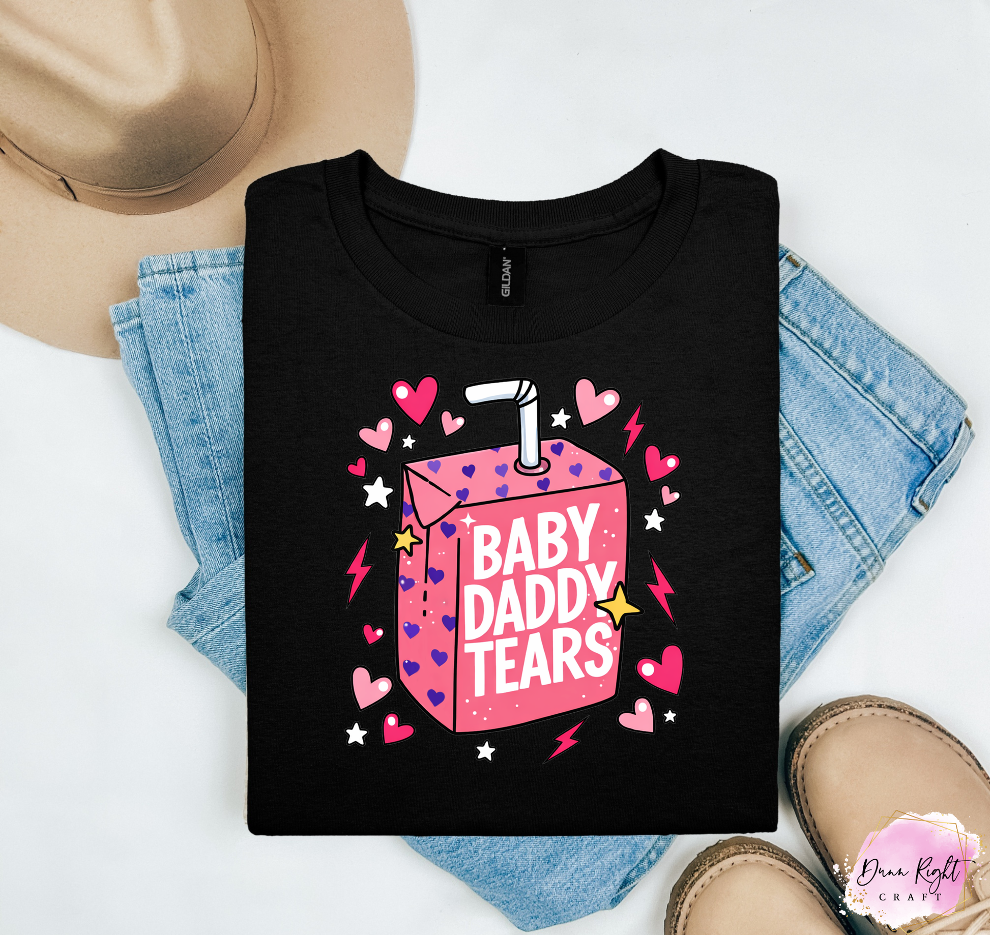 Baby Daddy Tears Shirt - Dunn Right Craft