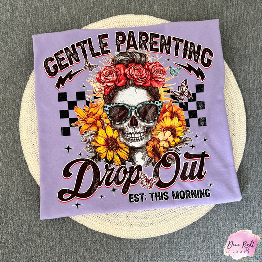 Gentle Parenting Dropout Shirt – Funny Mom Life Skeleton Graphic Tee