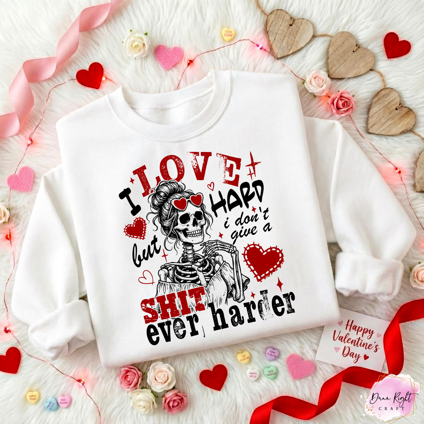 I Love Hard But I Don't Give A Shit Ever Harder Sweatshirt