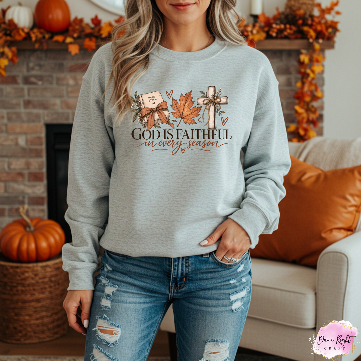 God Is Faithful In Every Season - Dunn Right Craft