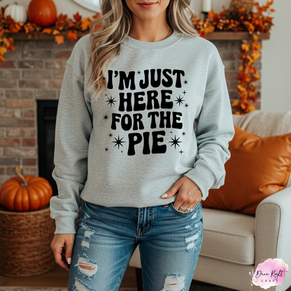 I’m Just Here for the Pie - Dunn Right Craft
