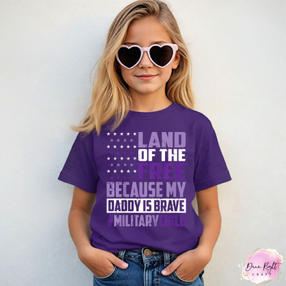 Land of the Free Because My Daddy is Brave Shirt - Dunn Right Craft