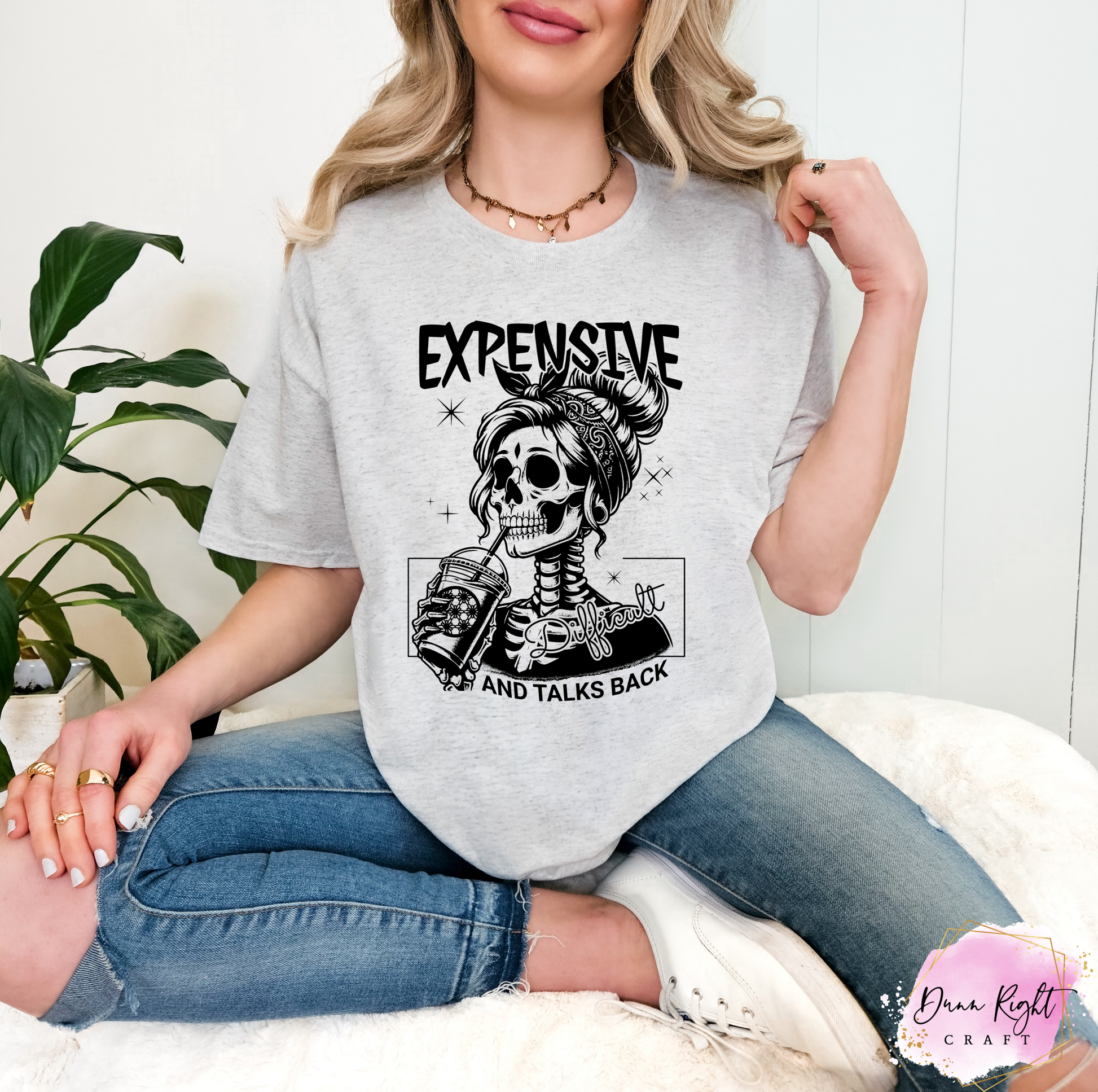 Expensive Difficult And Talks Back Shirt - Dunn Right Craft