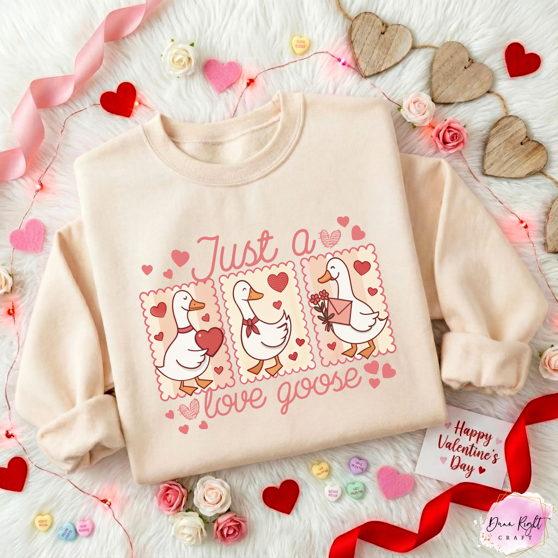 Just A Love Goose Valentine Sweatshirt - Dunn Right Craft