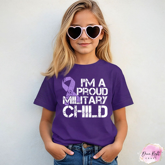 I'm A Proud Military Child Shirt - Dunn Right Craft
