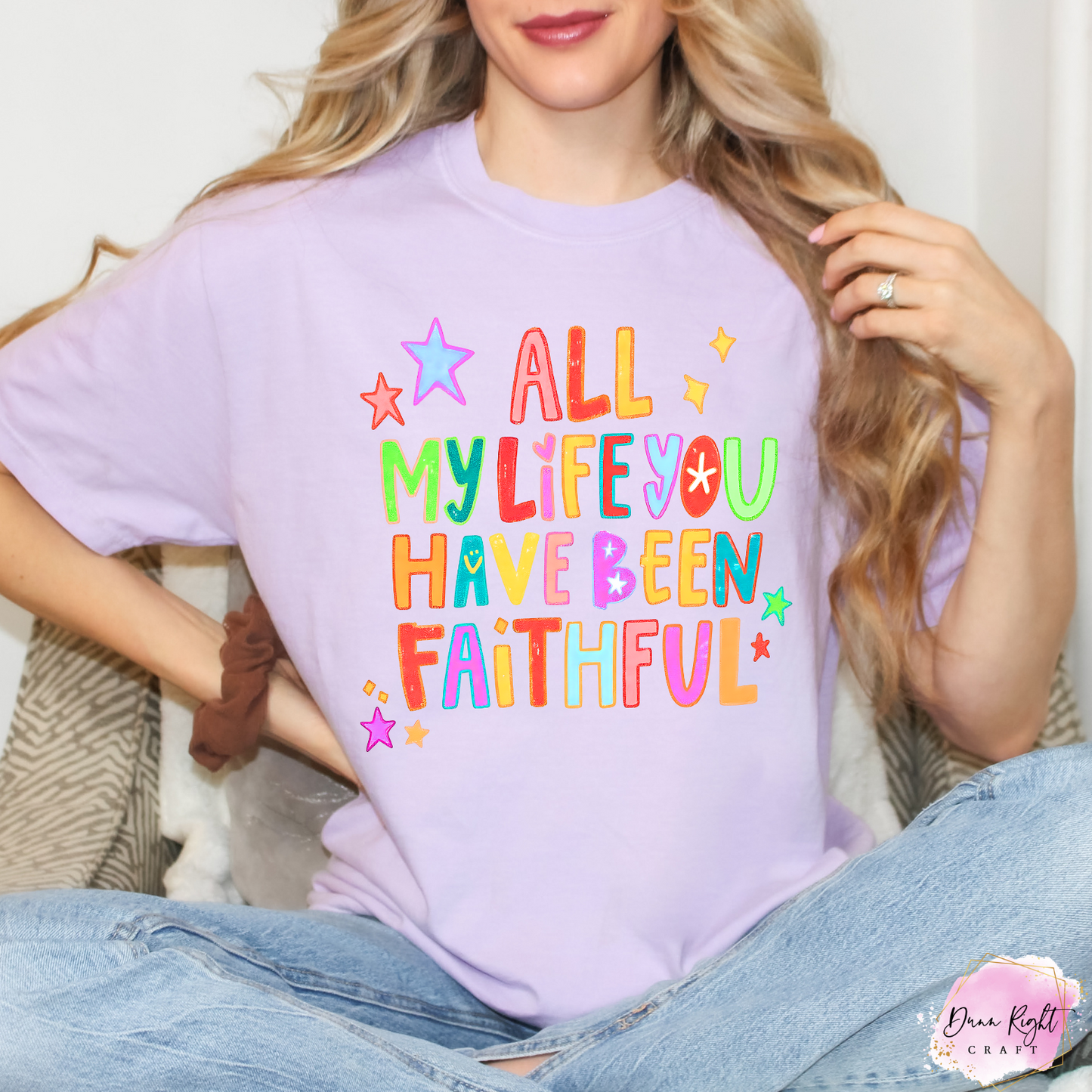 All My Life You Have Been Faithful Tee / Colorful Christian Graphic Shirt