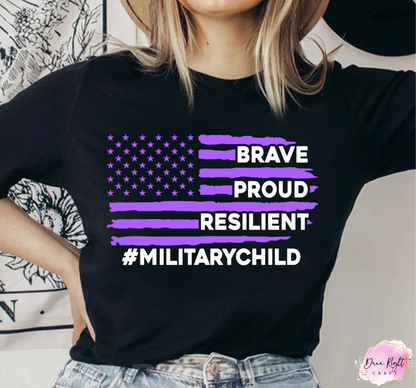 Brave Proud Resilient Military Child Shirt - Dunn Right Craft