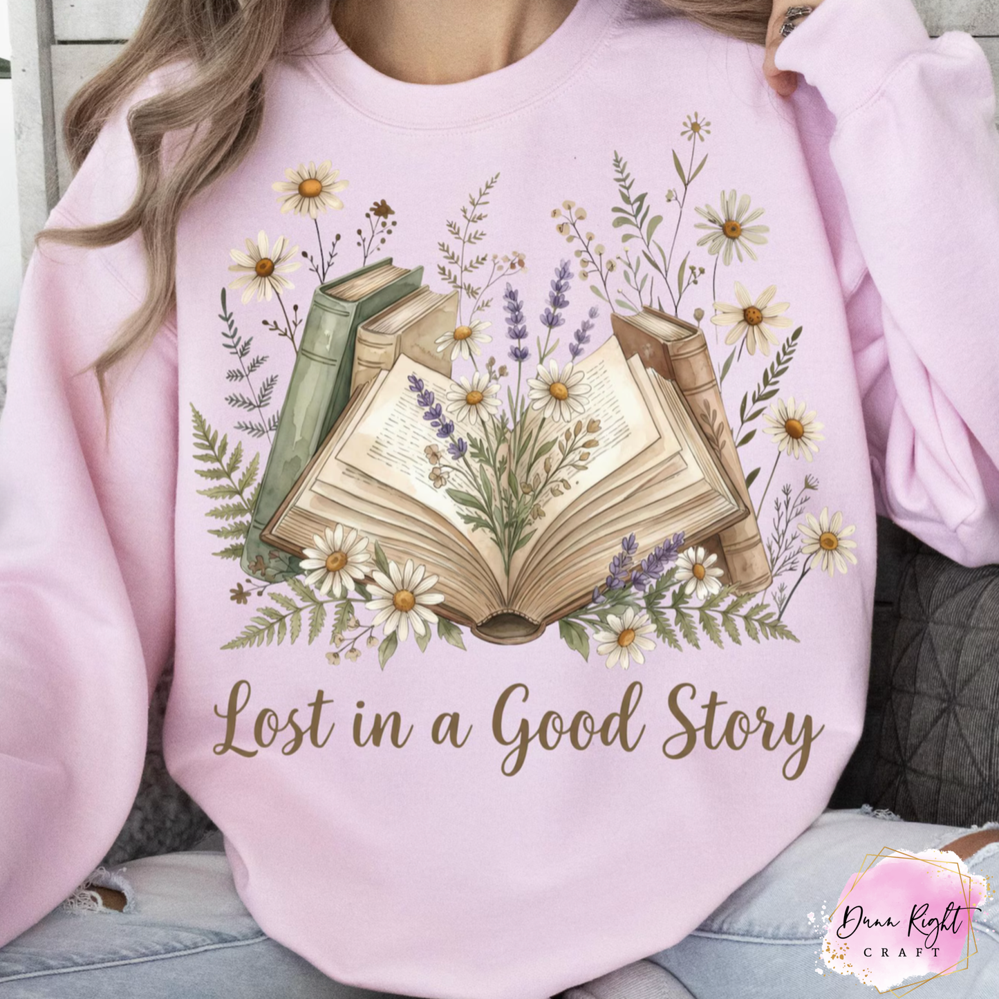 Lost in a Good Story Sweatshirt - Dunn Right Craft