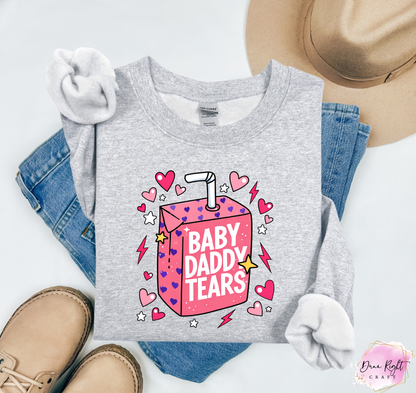 Baby Daddy Tears Shirt - Dunn Right Craft