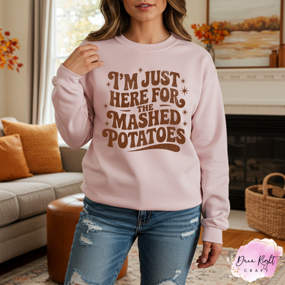 I’m Just Here for the Mashed Potatoes Crewneck