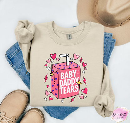 Baby Daddy Tears Shirt - Dunn Right Craft