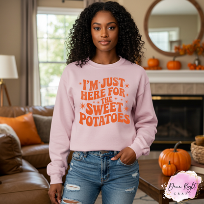 I’m Just Here for the Sweet Potatoes Sweatshirt