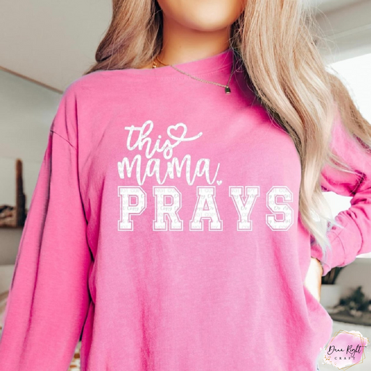 This Mama Prays Shirt – Christian Mom Graphic Tee