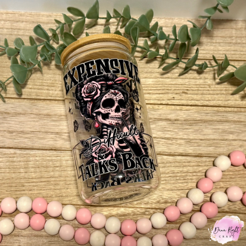 Expensive, Difficult & Talk Back 16 oz Libby Cup - Dunn Right Craft
