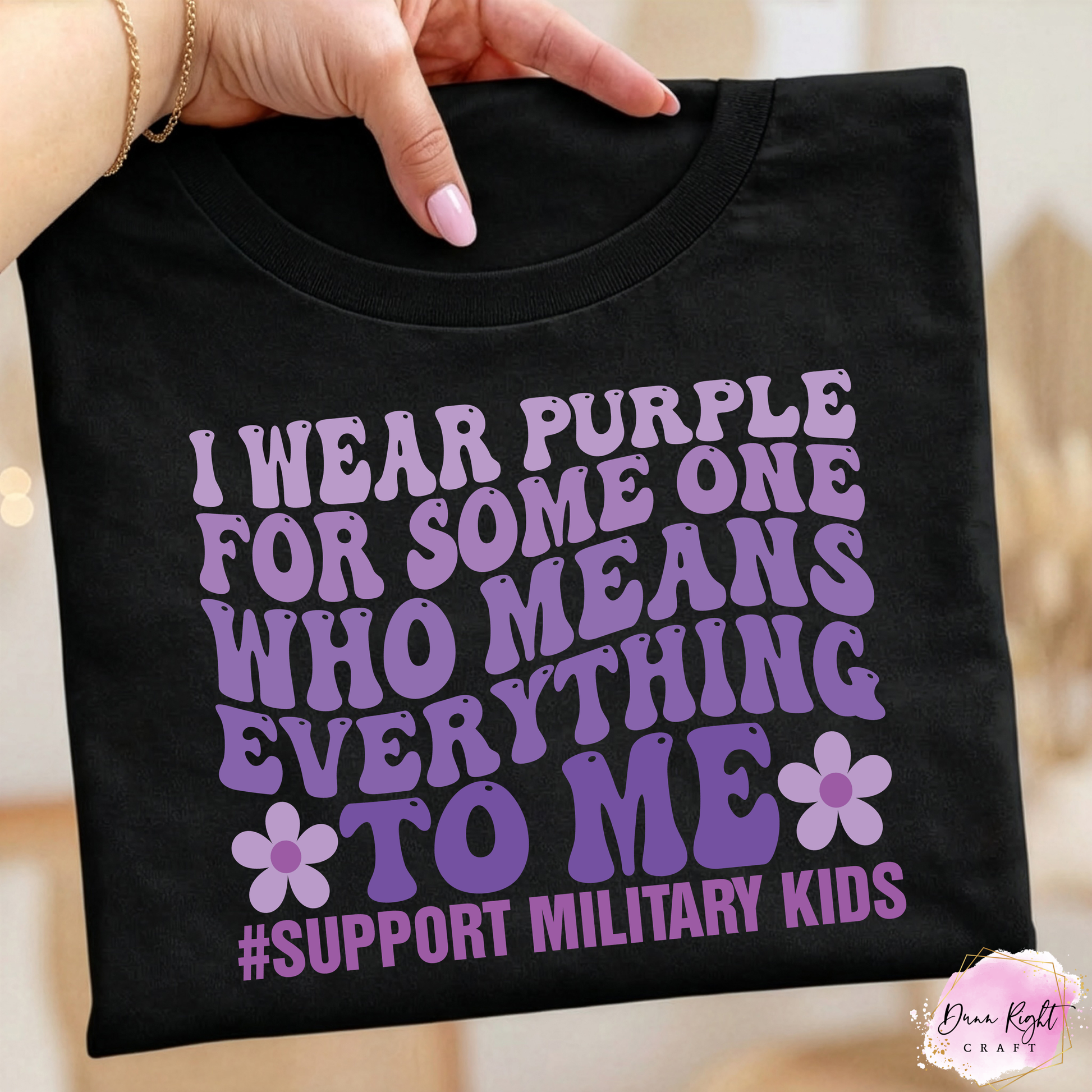 I Wear Purple For Someone Who Means Everything - Dunn Right Craft