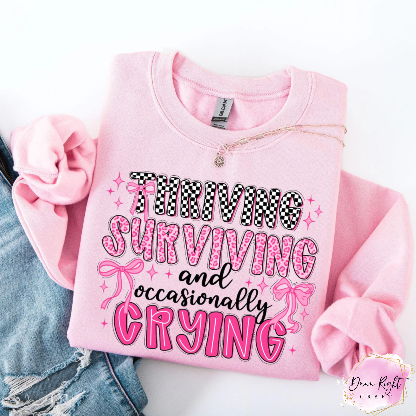 Thriving Surviving Occasionally Crying Shirt - Dunn Right Craft