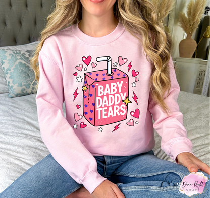 Baby Daddy Tears Shirt - Dunn Right Craft